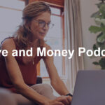 A woman wearing glasses works on her laptop at home with the text “Love and Money Podcast” displayed over the image.